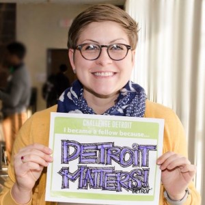 I became a fellow because…DETROIT MATTERS!